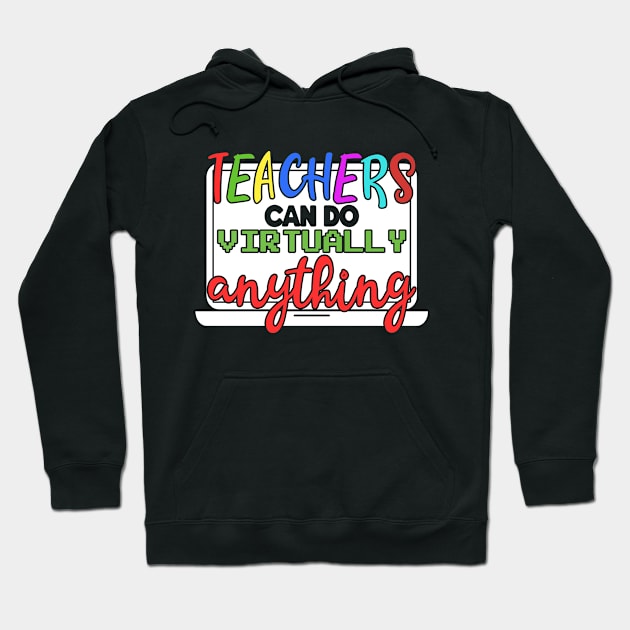 Teachers Can Do Virtually Anything Hoodie by mohazain